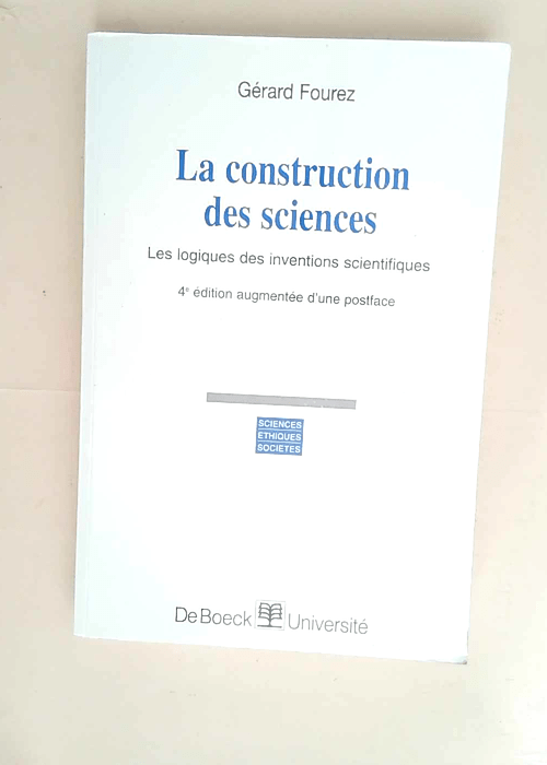 La construction des sciences les logiques des inventions scientif.  – Gérard Fourez