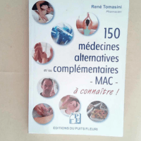 150 Médecines Alternatives Et/Ou Complément...