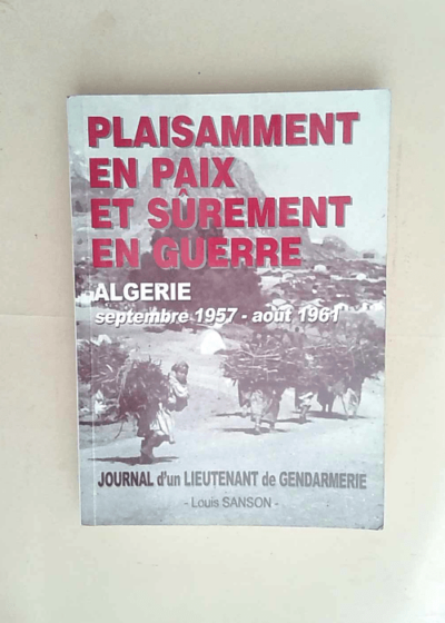 Plaisamment en paix et sûrement en guerre  - Louis Sanson