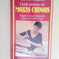 Guide pratique des moxas chinois  – Yve...