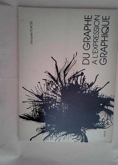 Du Graphe A L Expression Graphique  - Places Jacques