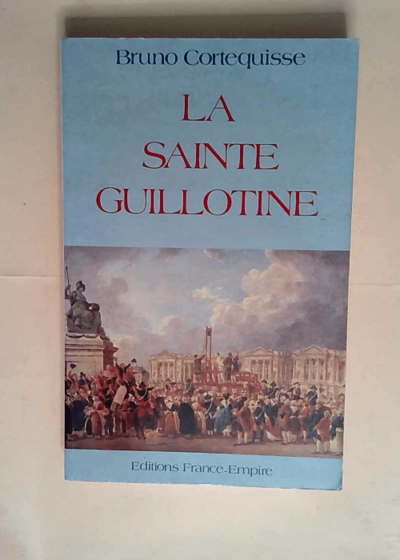 La sainte guillotine  - Cortequisse