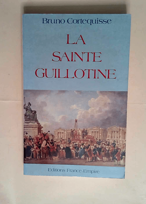 La sainte guillotine  – Cortequisse