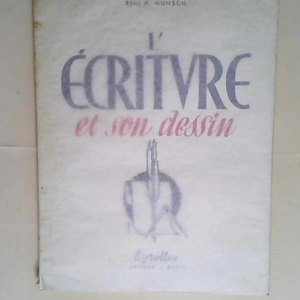 L écriture et son dessin  – René H. M...