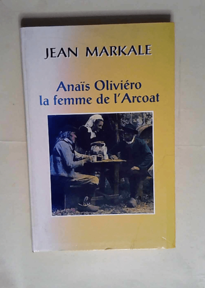 Anais Oliviero La Femme De L Arcoat  - Markale Jean