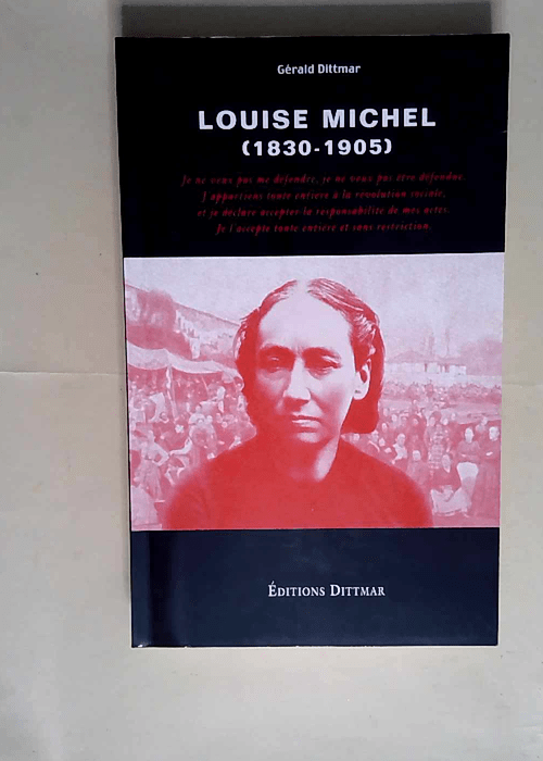 Louise Michel (1830-1905)  – Gérald Dittmar