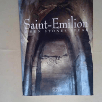 Saint-Emilion When Stones Speak – NAEF