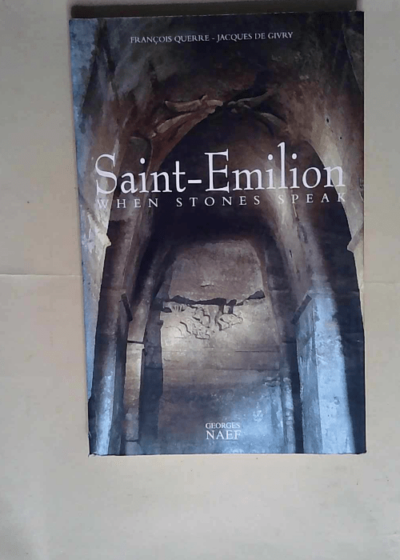 Saint-Emilion When Stones Speak - NAEF