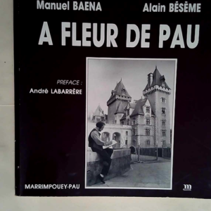 À fleur de Pau  – Alain Bésème