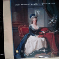 Marie-Antoinette à Versailles Le goût d une...