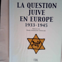 La question juive en europe 1933-1945  – Gérard Silvain