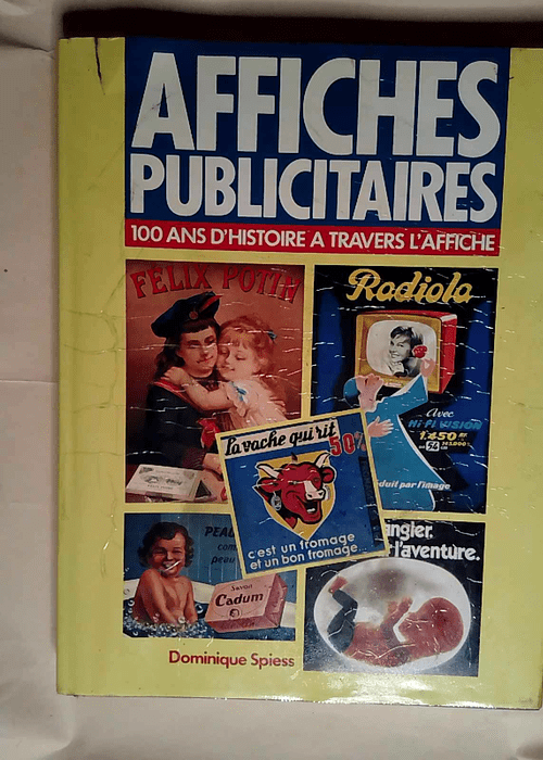 100 Ans D Histoire À Travers La Publicité  ...