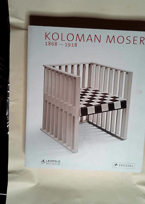 Koloman Moser 1868-1918  –