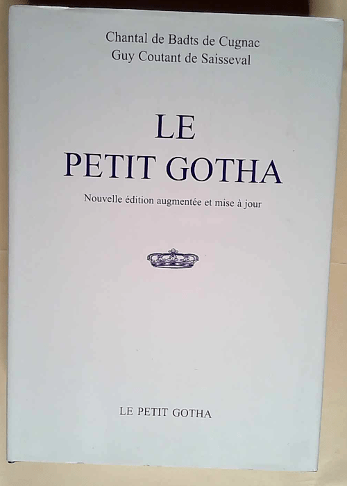 Le petit Gotha Nouvelle édition augmentée e...