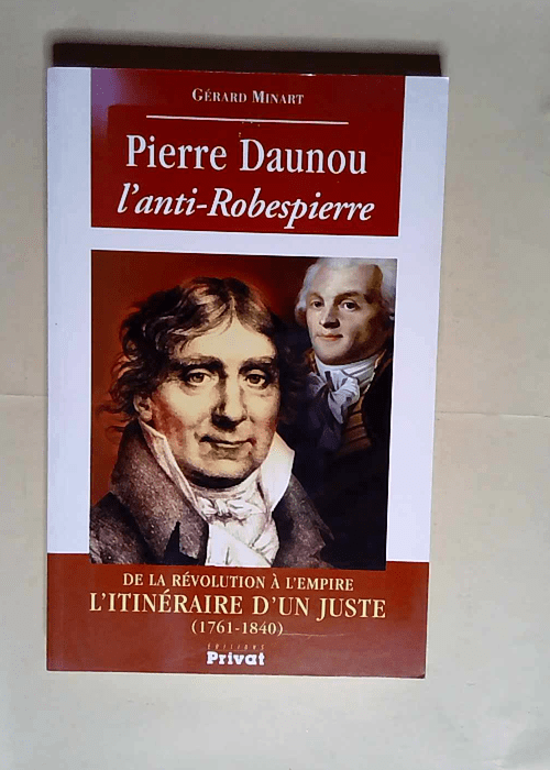 Pierre Daunou L Anti-Robespierre  – Gérard Minart