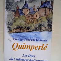 Quimperlé Les rues du château et du Gorréq...