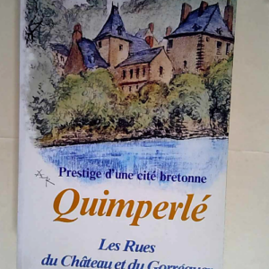 Quimperlé Les rues du château et du Gorréquer –