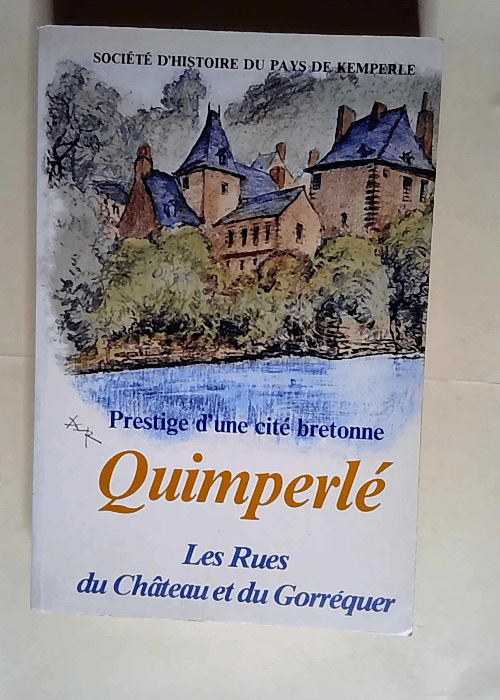 Quimperlé Les rues du château et du Gorréquer –