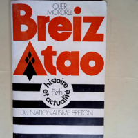 Breiz Atao ou Histoire et actualité du Natio...