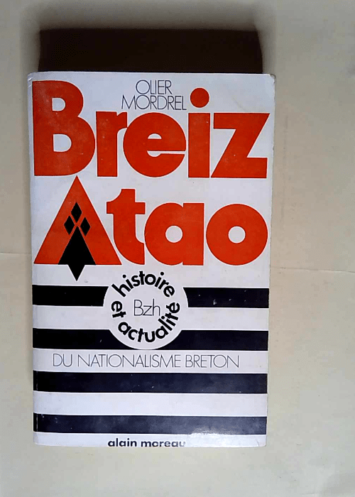 Breiz Atao ou Histoire et actualité du Natio...