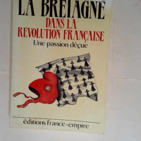 La Bretagne dans la Révolution française  &...