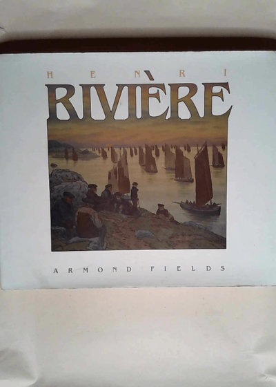 Henri riviere  - FIELDS Armond