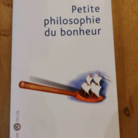 Petite Philosophie Du Bonheur – Bertran...