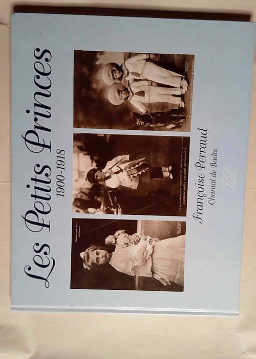 Les petits princes 1900-1918  – Françoise Perraud