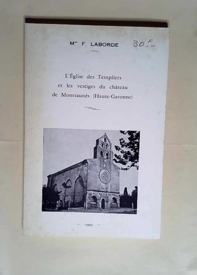 L Église des Templiers et les vestiges du château de Montsaunès Haute-Gar - LABORDE