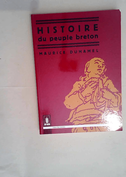 Histoire du peuple breton  – Maurice Duhamel