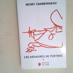 Les Memoires De Porthos Tome 1. – Chiré