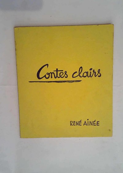 Contes clairs - René Ainée