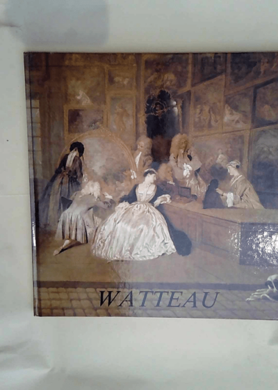 Jean Antoine Watteau (1684-1721) peintre dessinateur et graveur baroque et rocaille français étude biographique par Sabine Cotté conservateur au Musée du Louvre  - Sabine Cotté Conservateur Au Musée Du Louvre