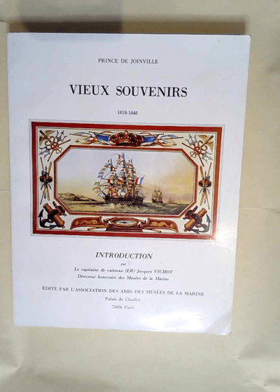 Vieux Souvenirs 1818-1848  - Joinville Prince de