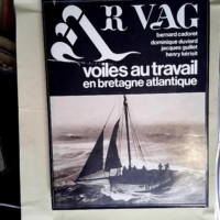 Ar Vag. Voiles au travail en Bretagne atlanti...