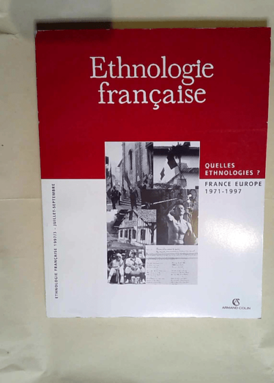 Ethnologie Française Tome 27 N° 3 Juillet-Septembre 1997 Quelles Ethnologies ? France Europe 1971-1997 -