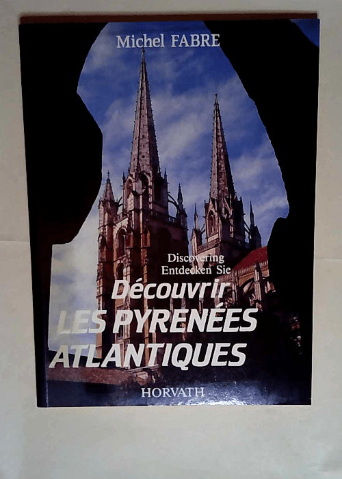 Découvrir les Pyrénées Atlantiques  – Michel Fabre