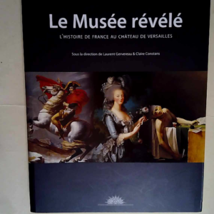 Le musée révélé L histoire de France au c...