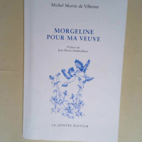 Morgeline pour ma veuve  – michel martin de villemer