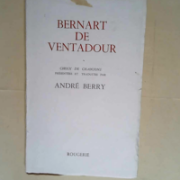 Bernard de Ventadour.  – BERRY André