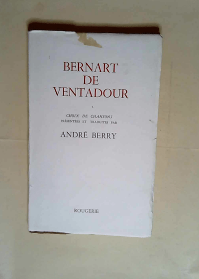 Bernard de Ventadour.  - BERRY André