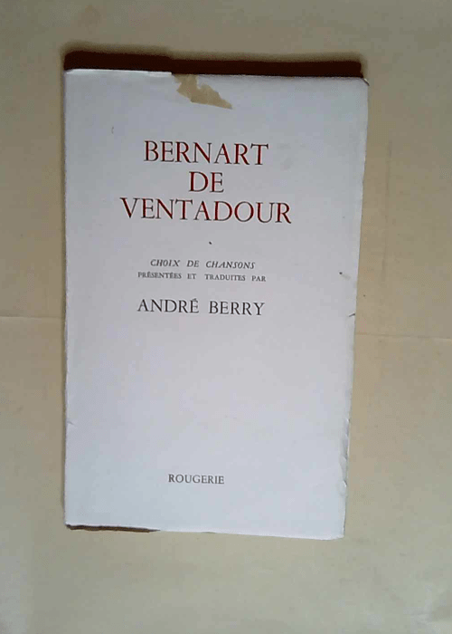 Bernard de Ventadour.  – BERRY André