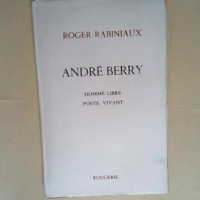 Andre Berry Homme Libre Poete Vivant  –...