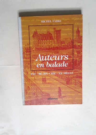 Auteurs en balade pau Bearn - xixe-xxe siecle - Michel Fabre