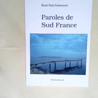 Paroles de Sud France  – René-Paul Ent...