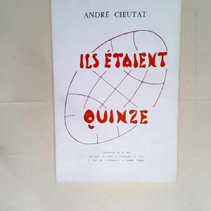 Ils étaient quinze  – André Cieutat