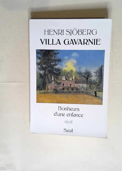 Villa Gavarnie. Bonheurs d une enfance  - Henri Sjöberg