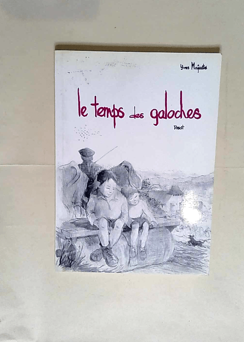 Le temps des galoches  – Yves Majesté