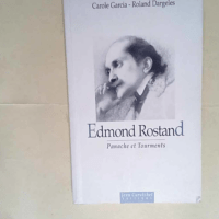 Edmond Rostand Panache et tourments – C...