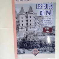 Les Rues de Pau dictionnaire historique et bi...